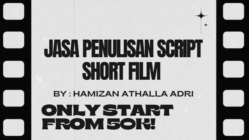 Jasa Penulis Artikel Berkualitas dan Bergaransi - JASA PENULISAN SCRIPT SHORT FILM UNTUK DURASI 15-45 MENIT! By : Hamizan Athalla Adri