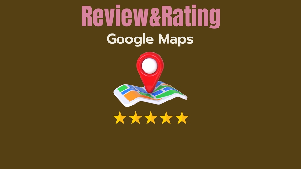 Jasa Pembuatan Google Maps Lokasi Bisnis Anda - Review & Rating Ulasan Google Maps
