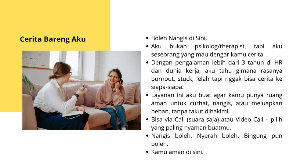 Layanan yang aku buat untuk Kamu bisa cerita, nangis, atau diem dulu juga boleh.