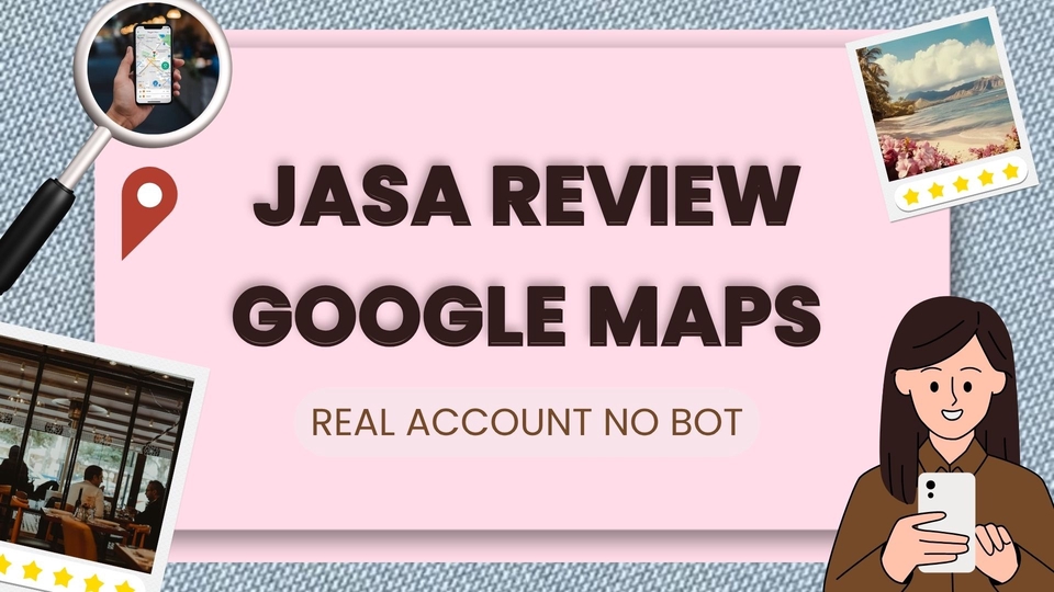 Jasa Pembuatan Google Maps Lokasi Bisnis Anda - JASA REVIEW + RATING GOOGLE MAPS (100% NO BOT)