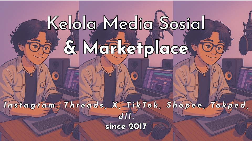 Jasa kelola media sosial dan marketplace: Instagram, Facebook, TikTok, X, Threads, Shopee, Tokopedia