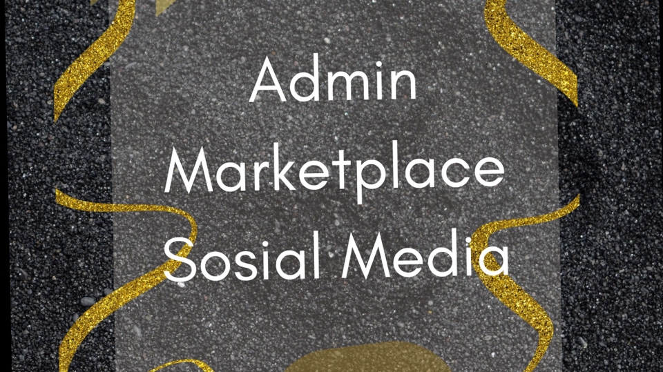 Jasa Admin Website, Media Sosial & Toko Online - Admin Marketplace & Sosial Media 