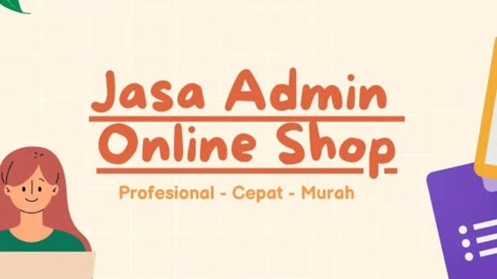Jasa Admin Online Shop Shopee, Tokopedia, Lazada dan Lainnya - JASA ADMIN ONLINE SHOP
