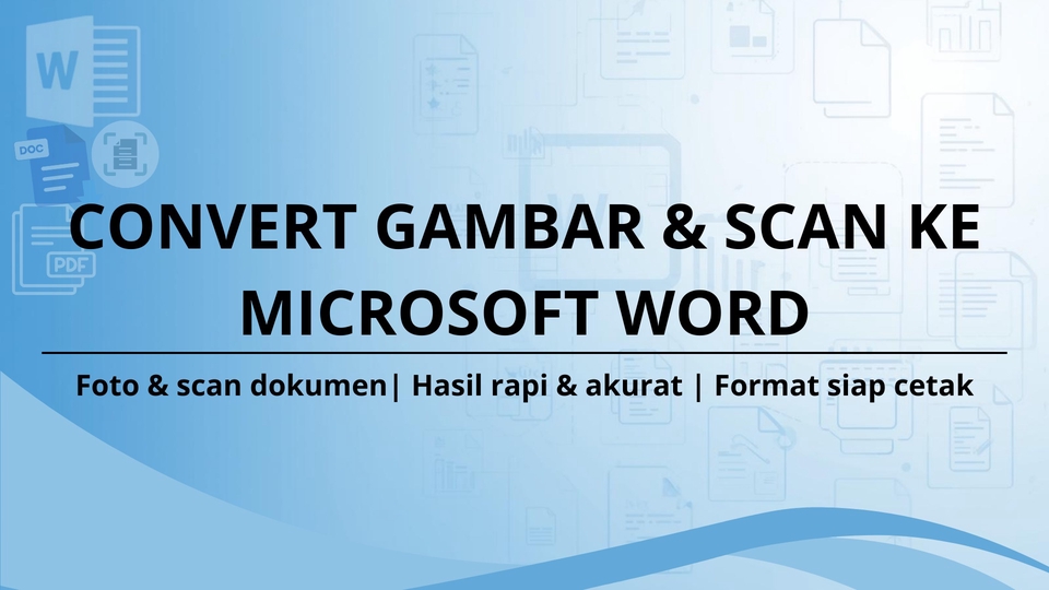 Konversi gambar dan scan dokumen ke Microsoft Word dengan format rapi, akurat, dan siap cetak.