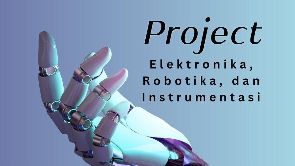 Jasa Pembuatan Robot dan Elektronika - Alat/ Prototipe Robotik, Elektronika dan Instrumentasi