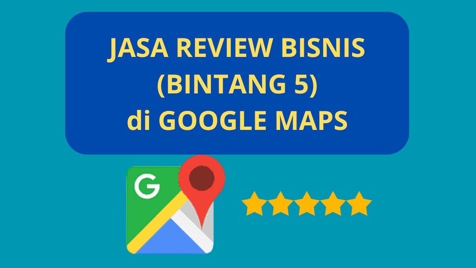 Jasa Pembuatan Google Maps Lokasi Bisnis Anda - Jasa Review Bisnis ORGANIK di Google Maps (Bintang 5)