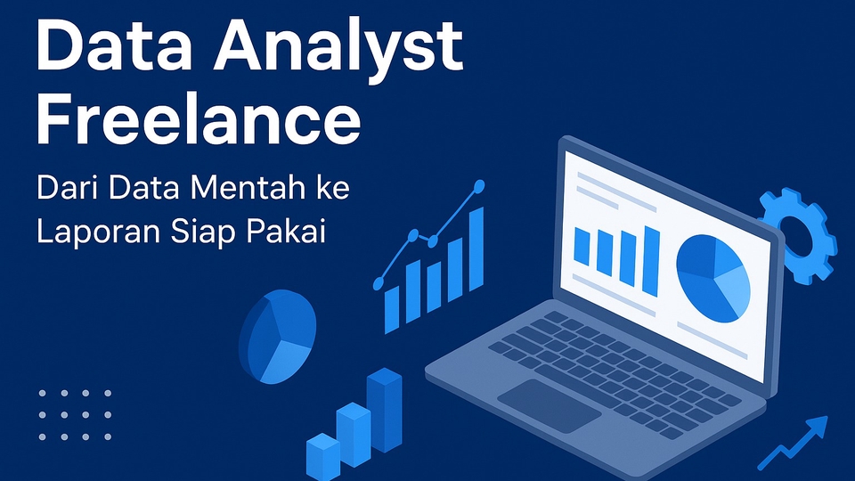 Jasa Input Berbagai Jenis Data Entry Online - Data Analyst Freelance – Dari Data Mentah ke Laporan Siap Pakai