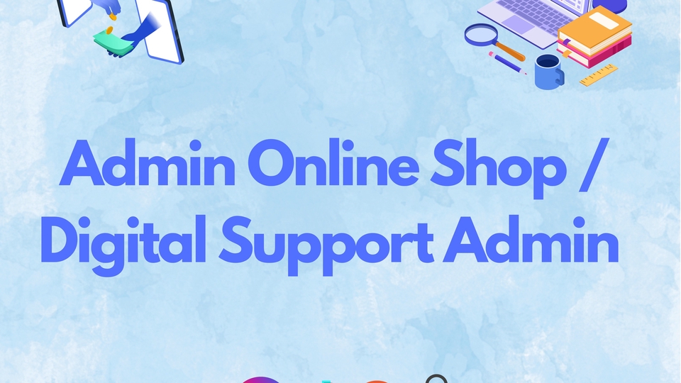 Admin Online Shop / Digital Support Admin.