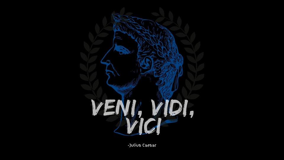 "Veni, Vidi, Vici" berasal dari bahasa Latin dan berarti "Saya datang, saya melihat, saya menang".
