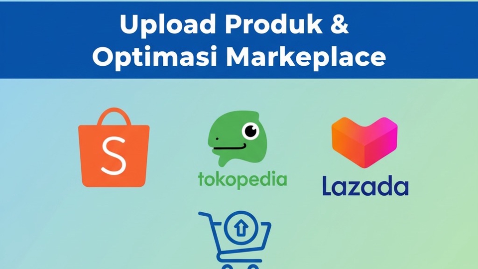 Jasa Upload Produk & Optimasi Toko Marketplace