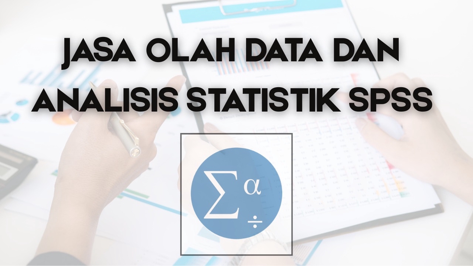 Jasa Olah Data & Analisis Statistik SPSS – Cepat, Akurat, Terpercaya
