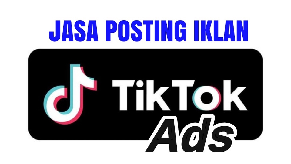 Jasa TikTok Ads Profesional untuk Bisnis Anda - JASA POSTING IKLAN TIKTOK ADS