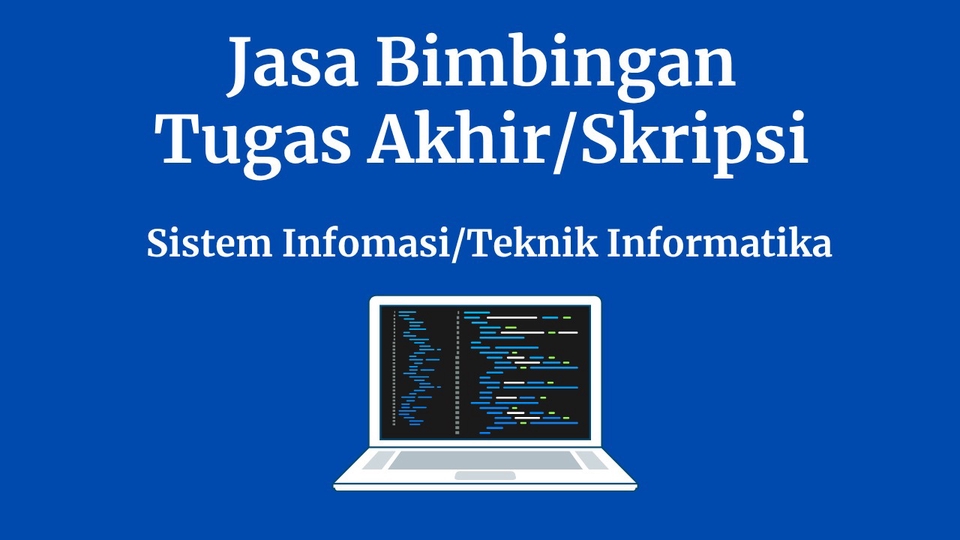 80214f25-f759-40d2-8e73-fe9c3d2537f6 - Jasa Bimbingan Skripsi / Tugas Akhir Sistem Informasi & Teknik Informatika
