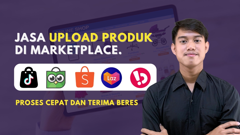 Jasa Upload Produk ke Marketplace atau Toko Online - JASA UPLOAD PRODUK + FREE DESIGN DI MARKETPLACE SHOPEE, TOKOPEDIA, LAZADA DLL