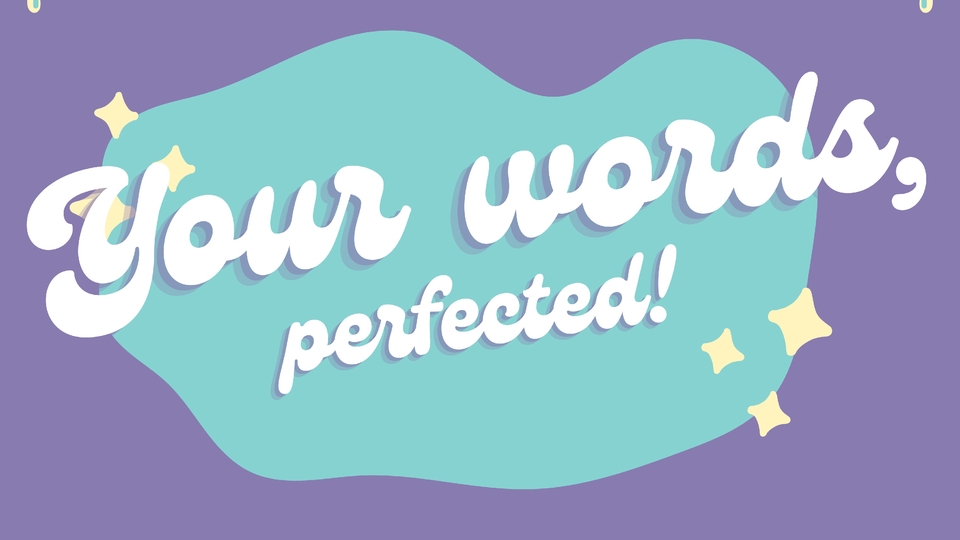 Your words, perfected!