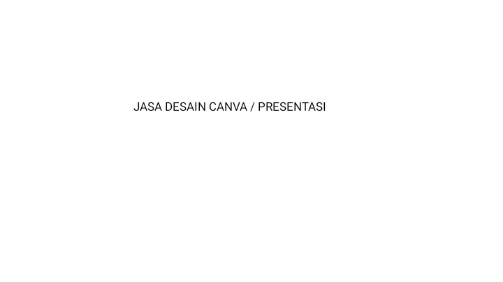 Jasa Pembuatan Presentasi / Desain PowerPoint - Saya akan membuat desain presentasi atau poster sederhana dengan Canva