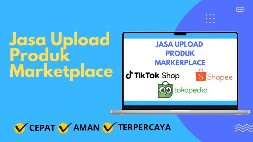 Jasa Upload Produk ke Marketplace atau Toko Online - Jasa Upload Produk Marketplace Cepat, Rapi, & Tanpa Ribet ( TiktokShop, Tokopedia, Shopee )