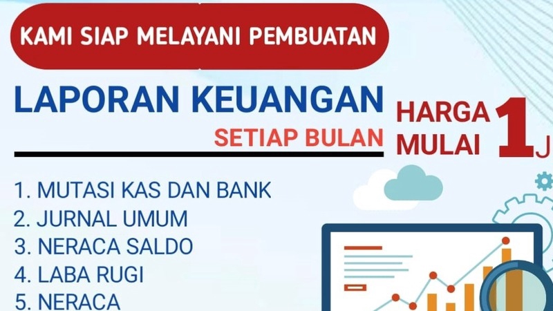 Jasa Akuntansi dan Konsultan Keuangan - prepare laporan keuangan, menghadapi auditor pajak dan KAP, melaporkan Pajak bulanan dan tahunan