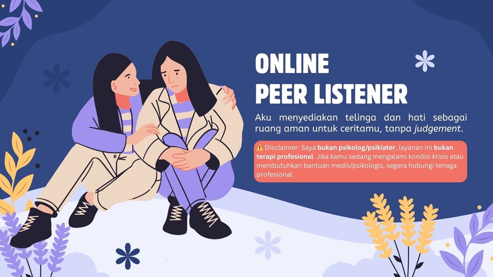 Jasa Konsultan Pengembangan Diri (Konsultasi Self Improvement) - Online Peer Listener/Jasa Curhat Online (Curhat, Sharing, Safe Space)