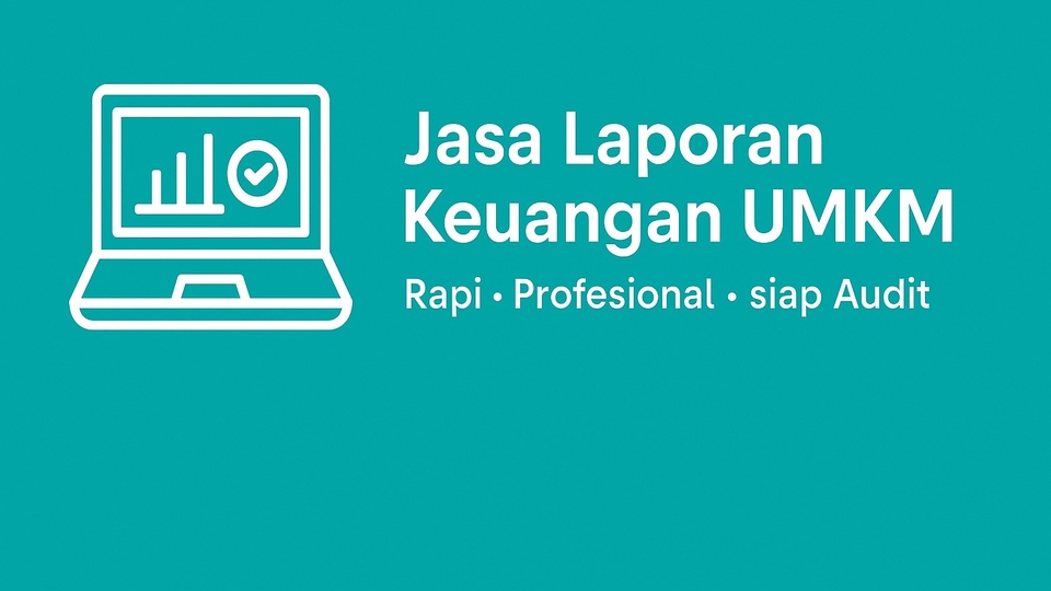 Cover jasa laporan keuangan UMKM: rapi, profesional, siap audit. Layanan akuntansi terpercaya.