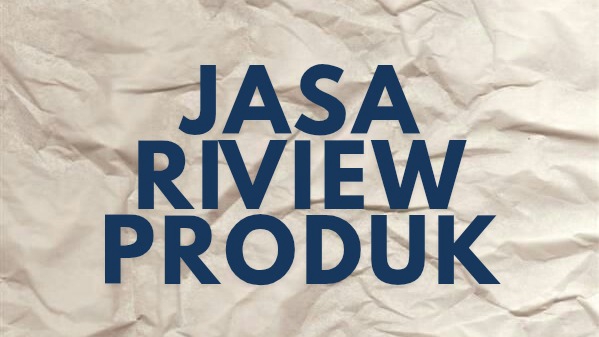 Saya membuka jasa riview produk 