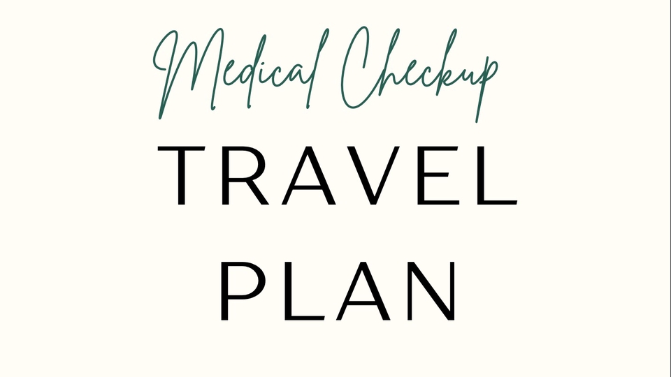 Membuat Travel Plan untuk segala jenis kebutuhan: Liburan, Kesehatan dan lain sebagainya