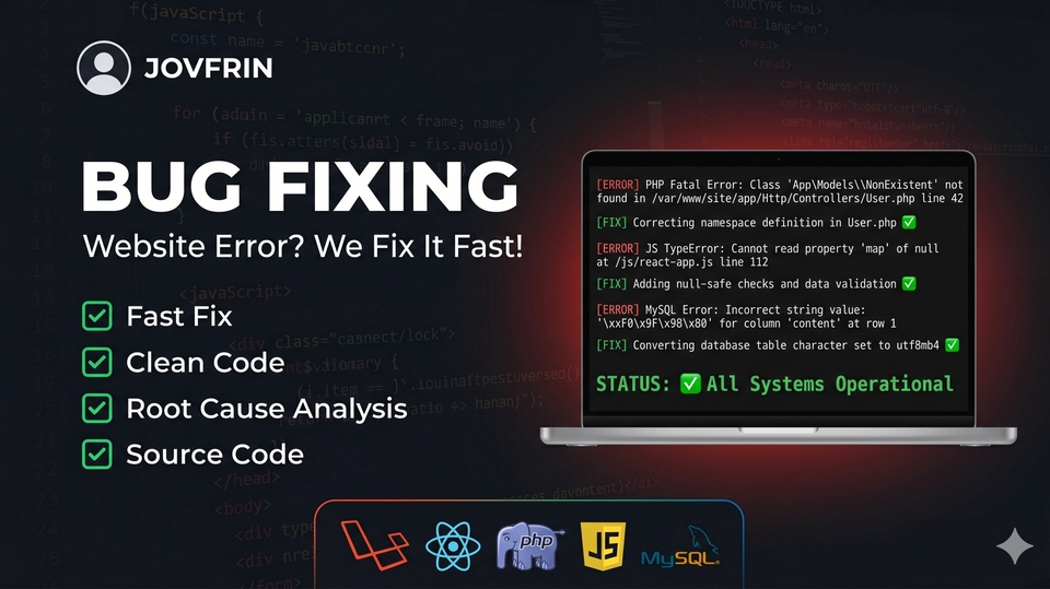 Jasa bug fixing website Laravel, React, PHP, MySQL. Fast fix, clean code, source code included.