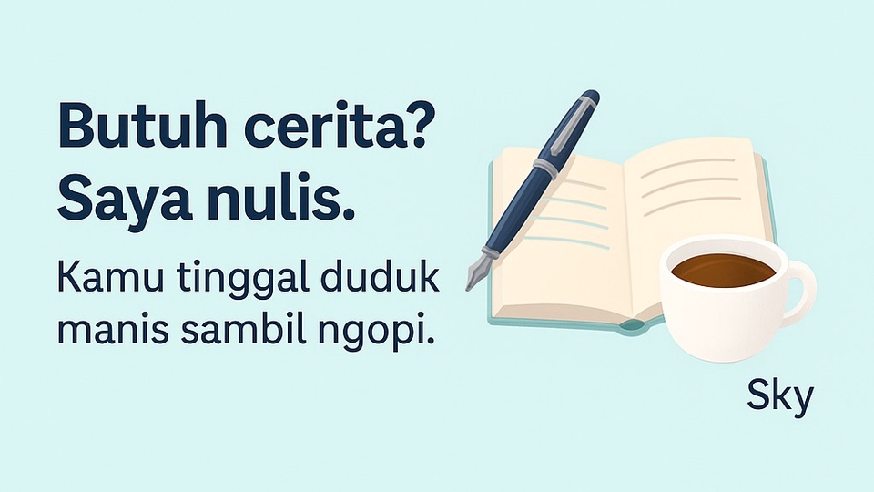 Butuh cerita? Saya nulis. Kamu tinggal duduk manis sambil ngopi. ☕
