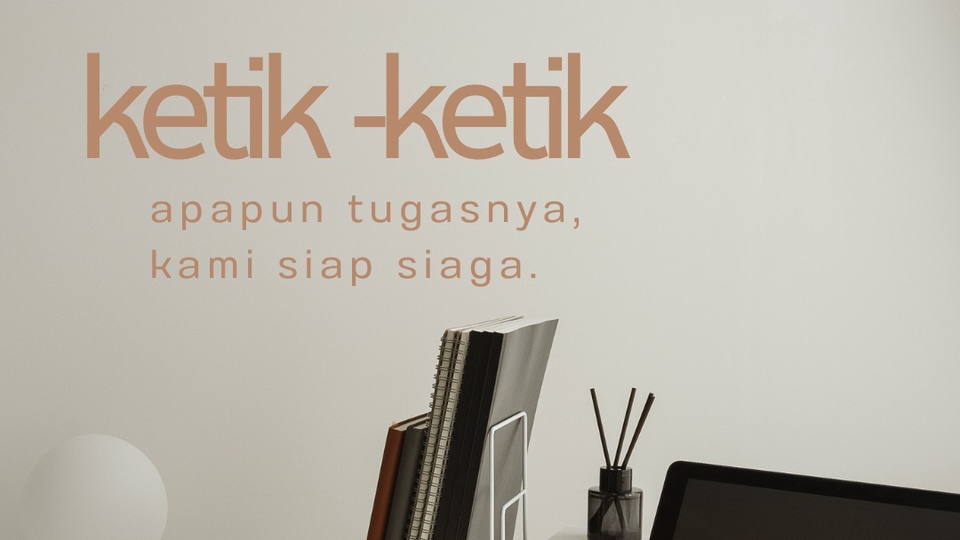 siap menerima jasa pengetikan tugas makalah, artikel, dll.
enjoy your job