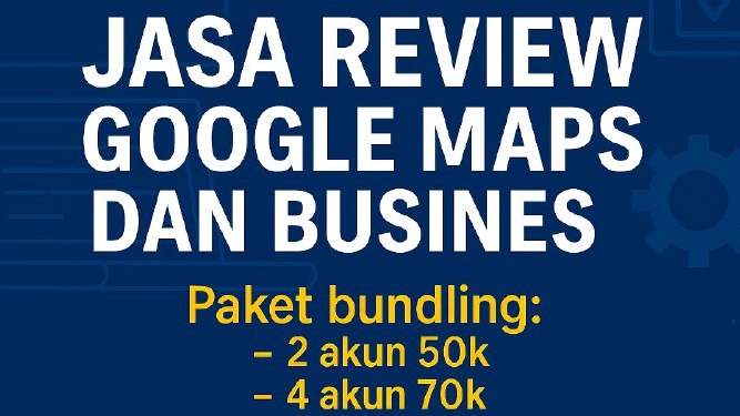 Jasa Pembuatan Google Maps Lokasi Bisnis Anda - Jasa Review Google Maps dan Business