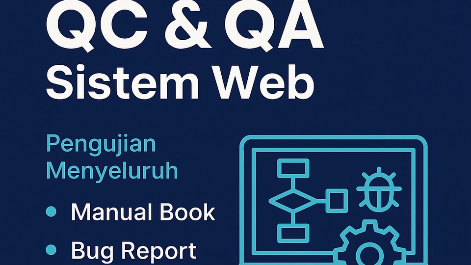 Jasa Quality Assurance untuk Proyek Digital Anda - QC & QA Sistem Web + Pembuatan Manual Book / SOP Pengguna