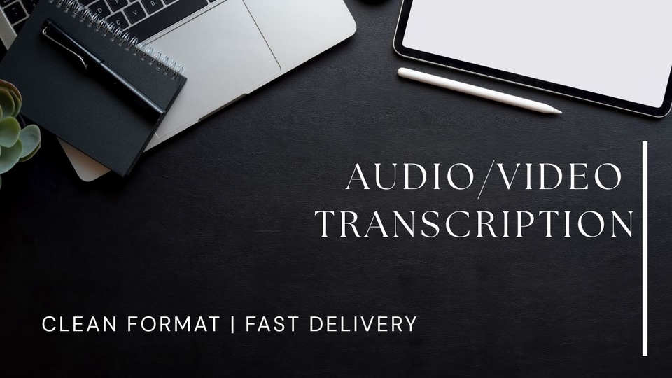I will transcribe your audio or video files accurately and fast